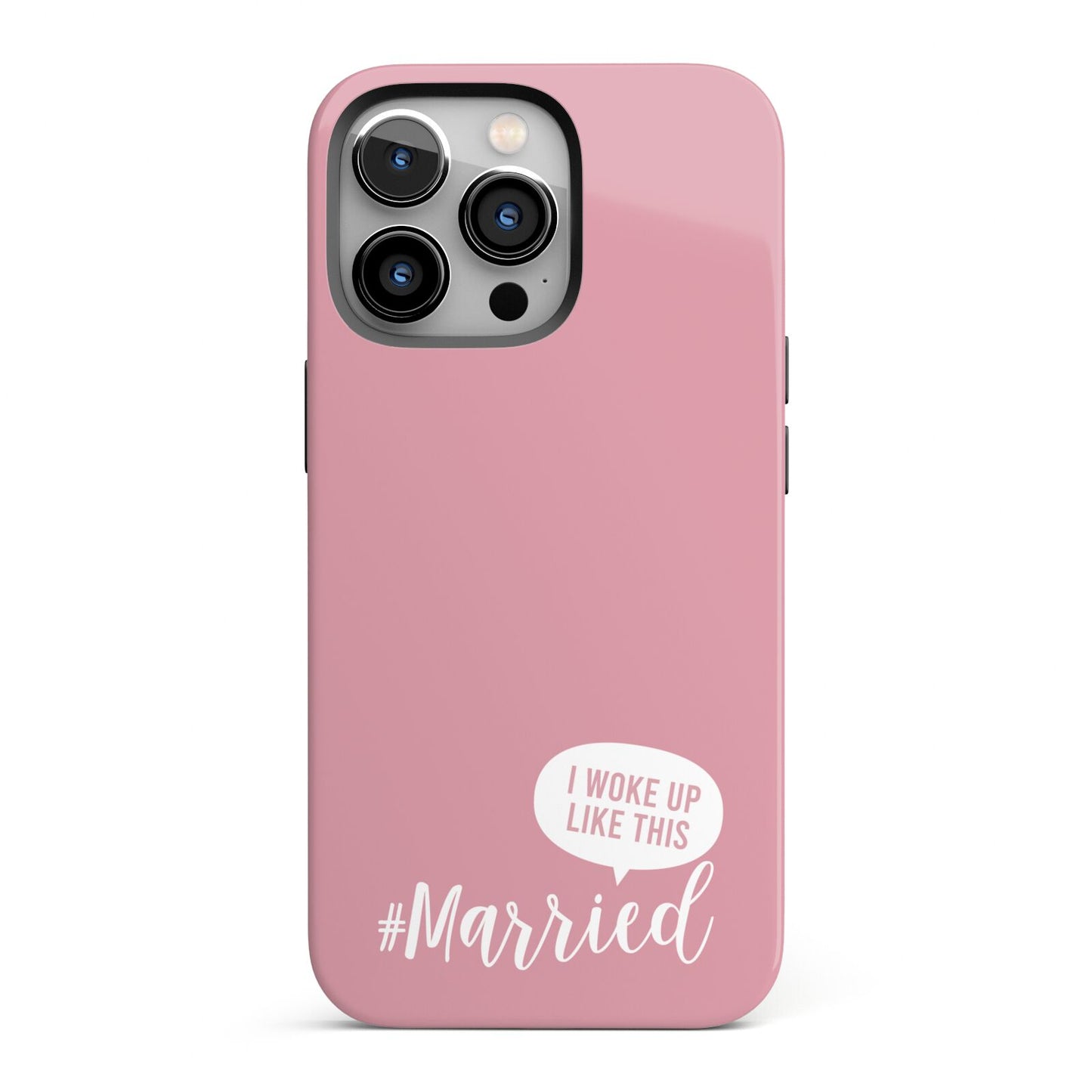 I Woke Up Like This Married iPhone 13 Pro Full Wrap 3D Tough Case