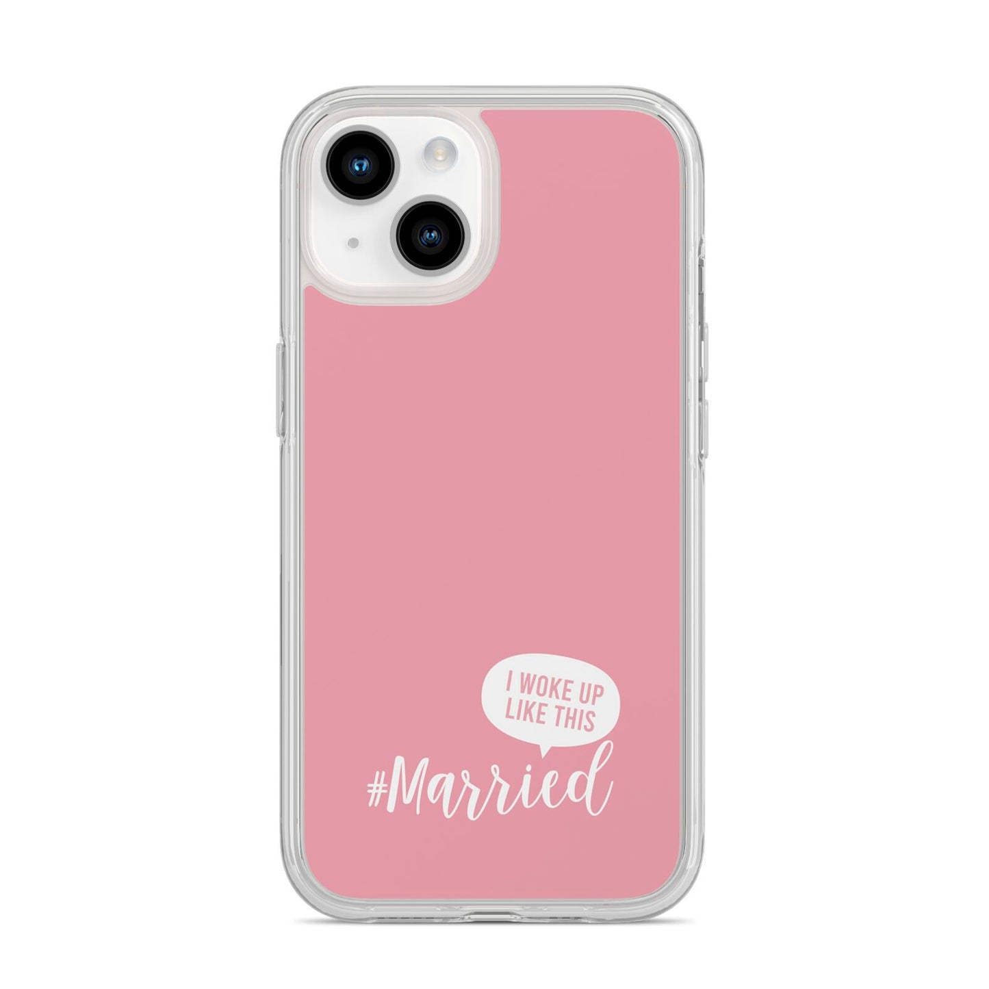 I Woke Up Like This Married iPhone 14 Clear Tough Case Starlight