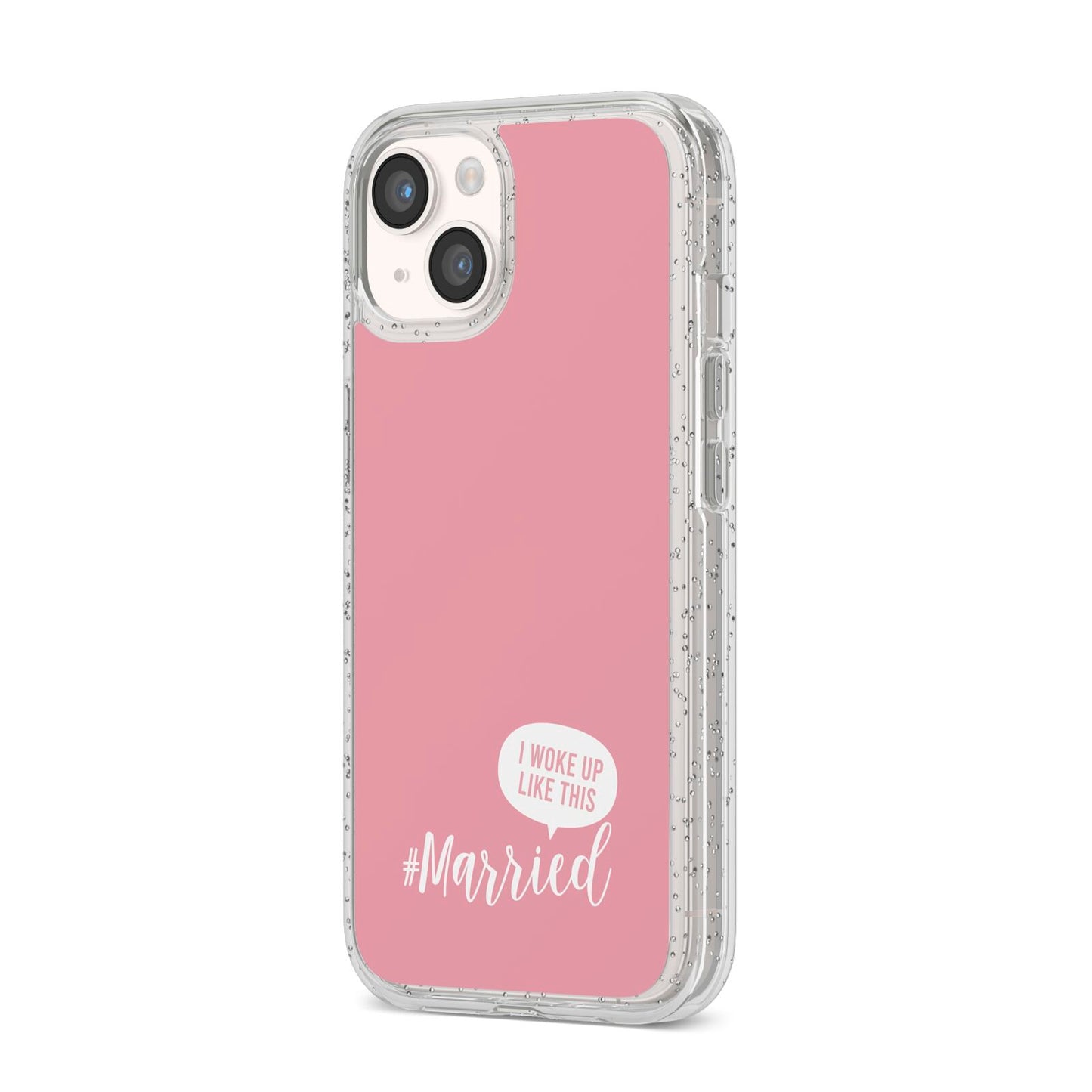 I Woke Up Like This Married iPhone 14 Glitter Tough Case Starlight Angled Image