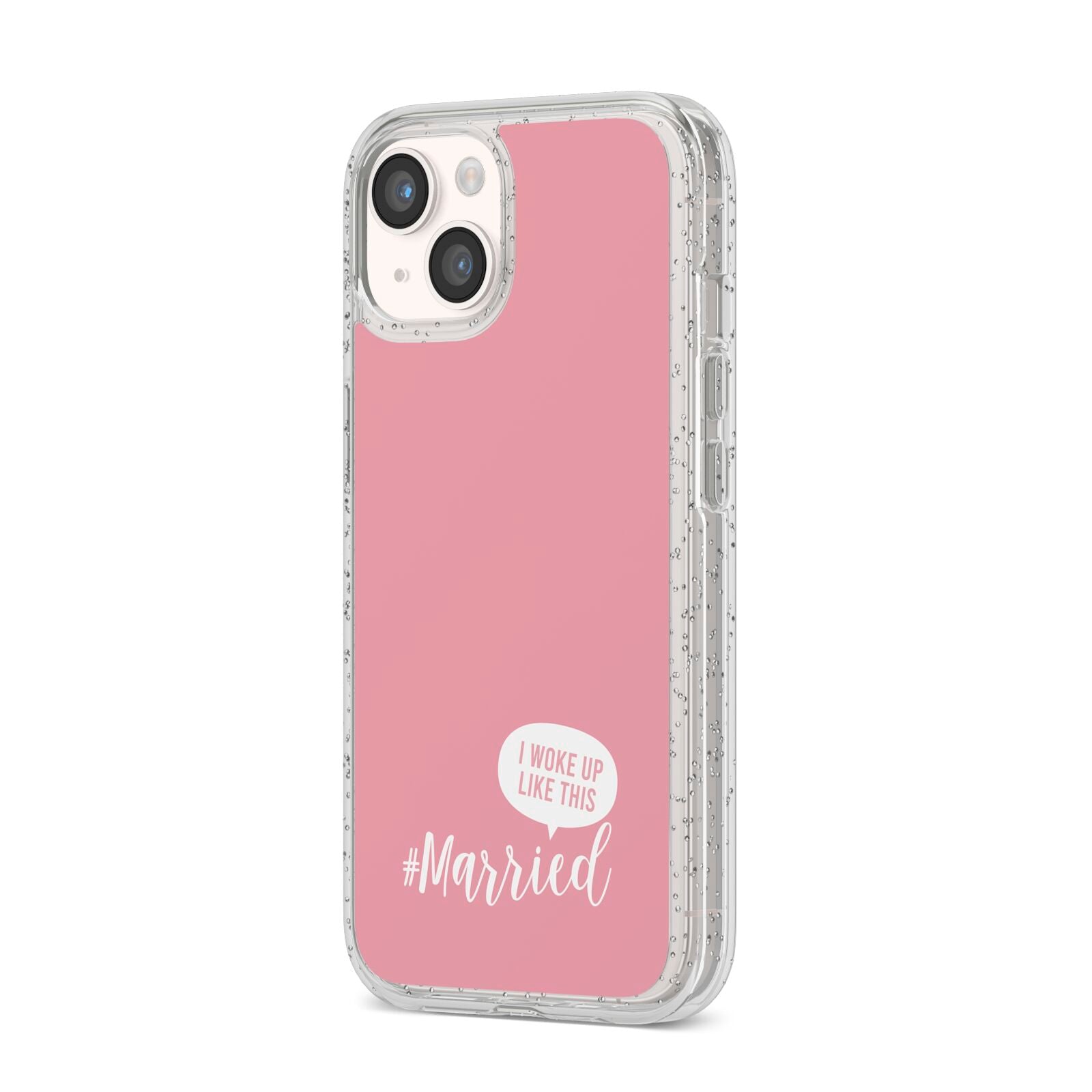 I Woke Up Like This Married iPhone 14 Glitter Tough Case Starlight Angled Image