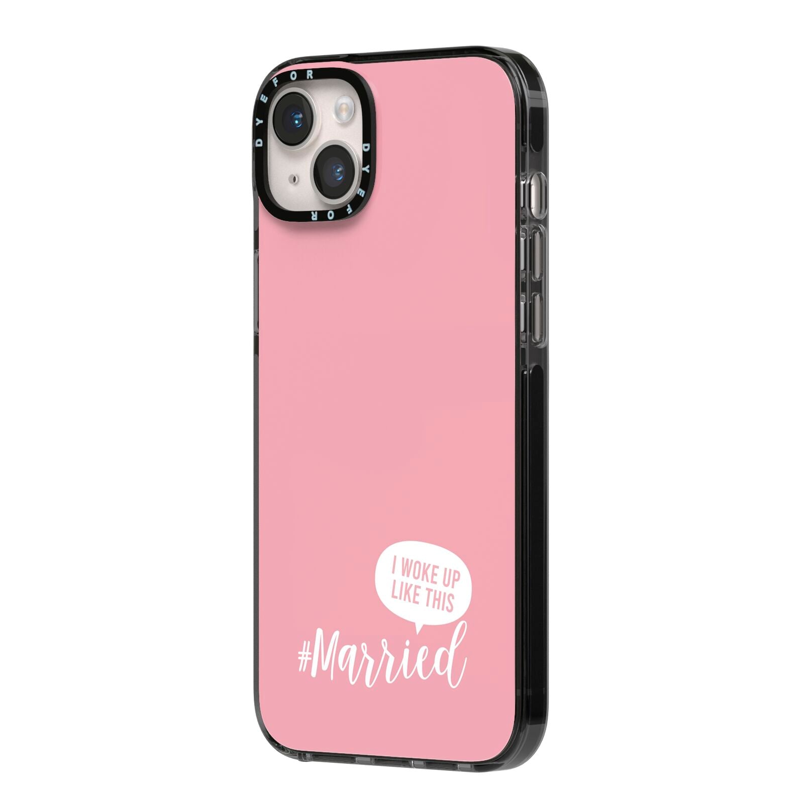 I Woke Up Like This Married iPhone 14 Plus Black Impact Case Side Angle on Silver phone