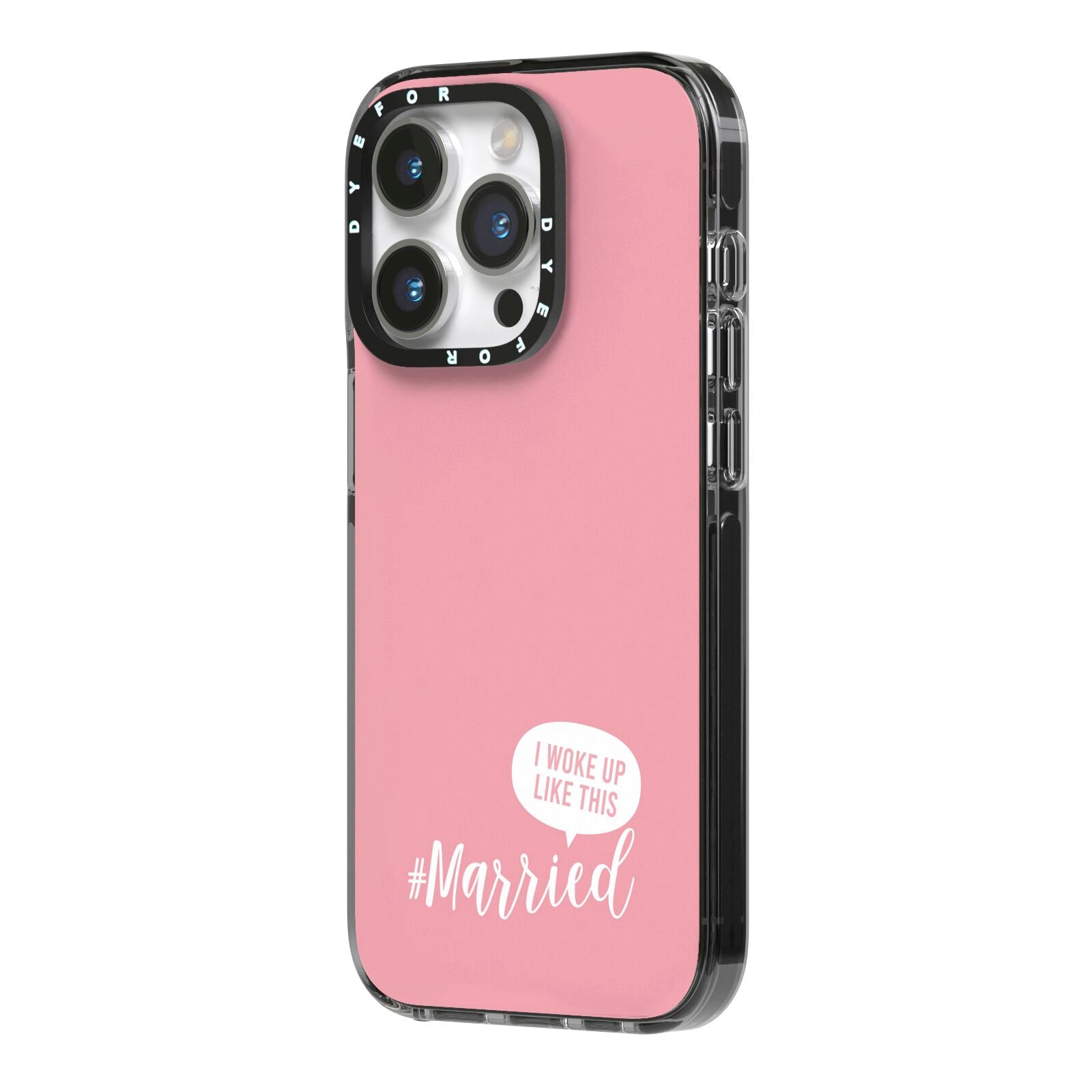 I Woke Up Like This Married iPhone 14 Pro Black Impact Case Side Angle on Silver phone