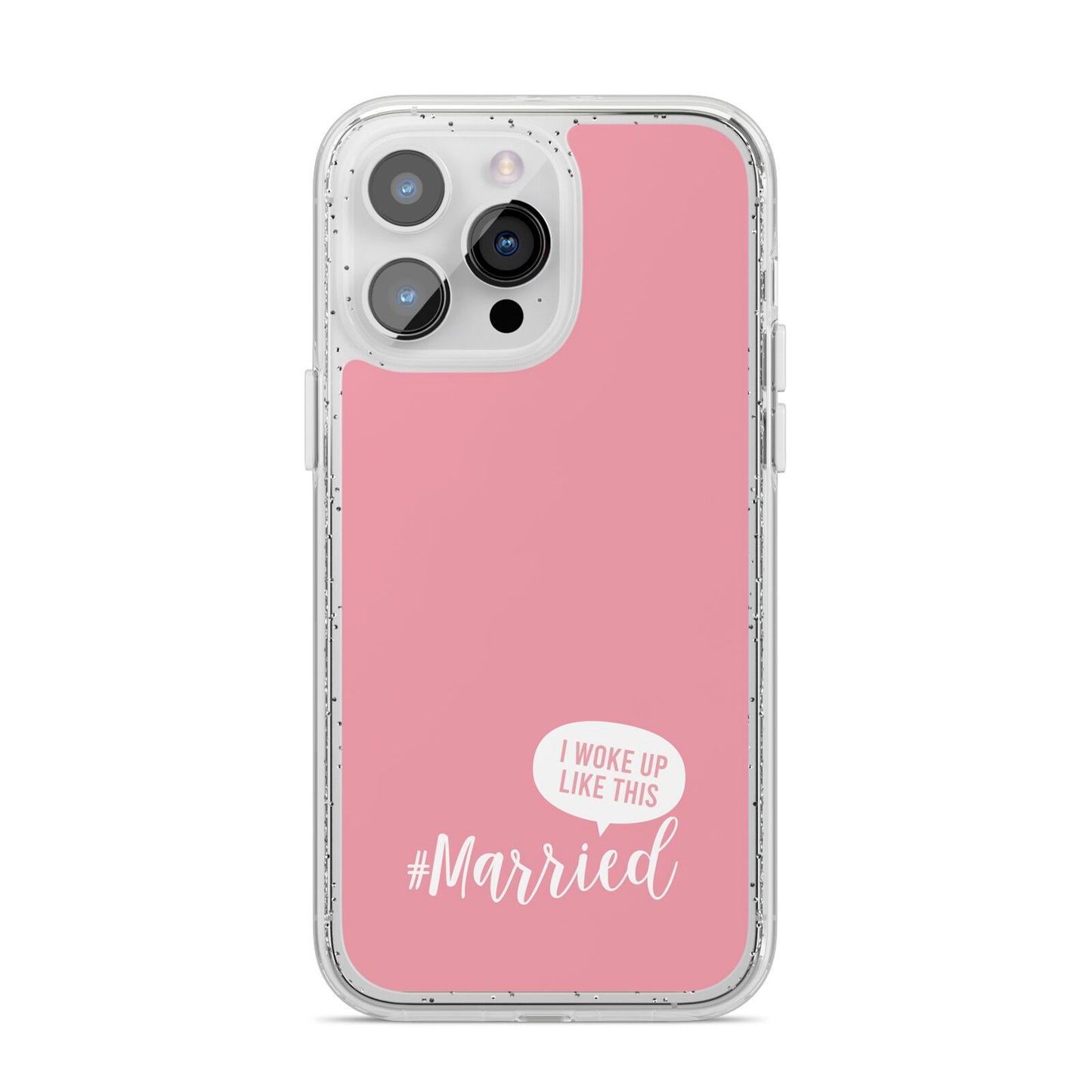 I Woke Up Like This Married iPhone 14 Pro Max Glitter Tough Case Silver