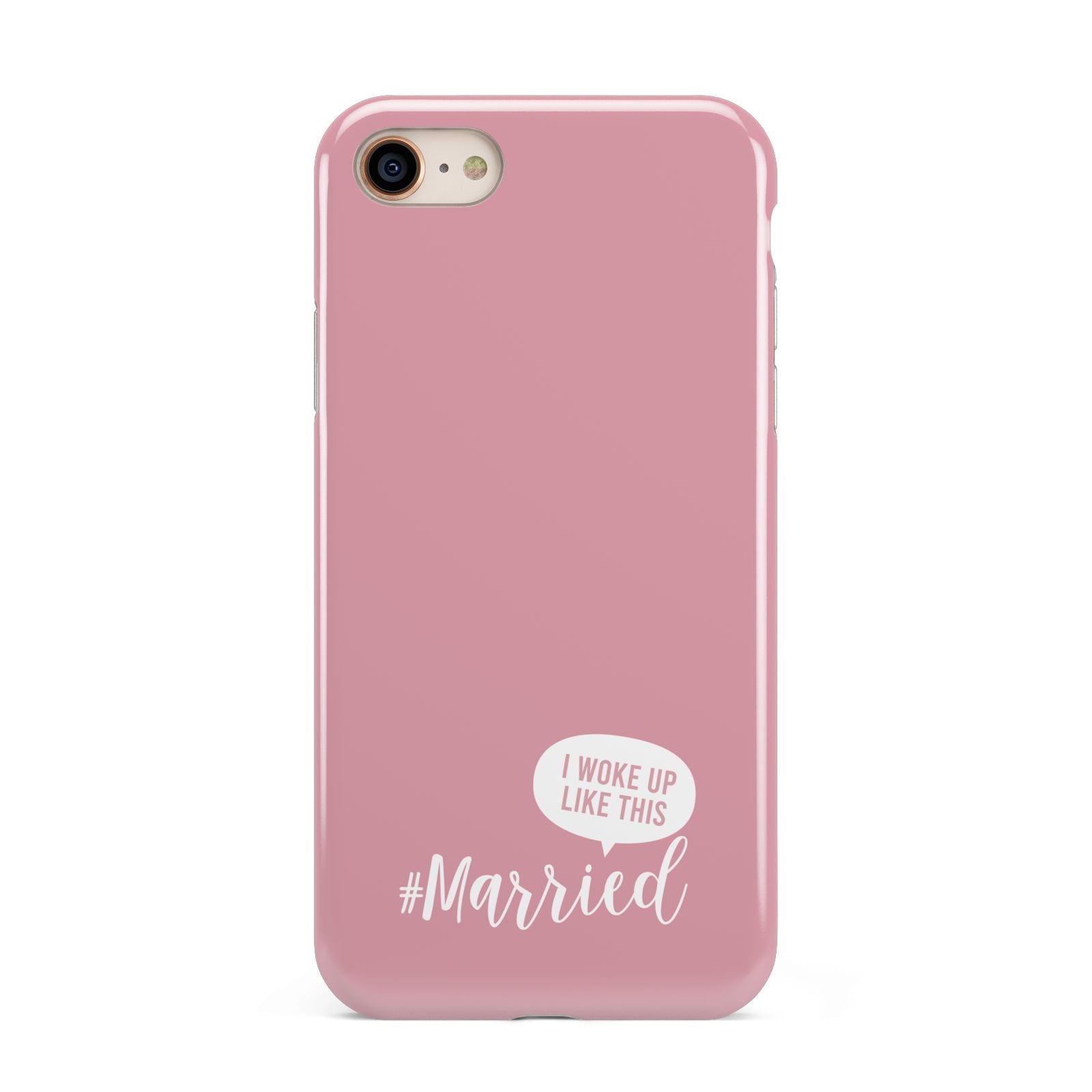 I Woke Up Like This Married iPhone 8 3D Tough Case on Gold Phone