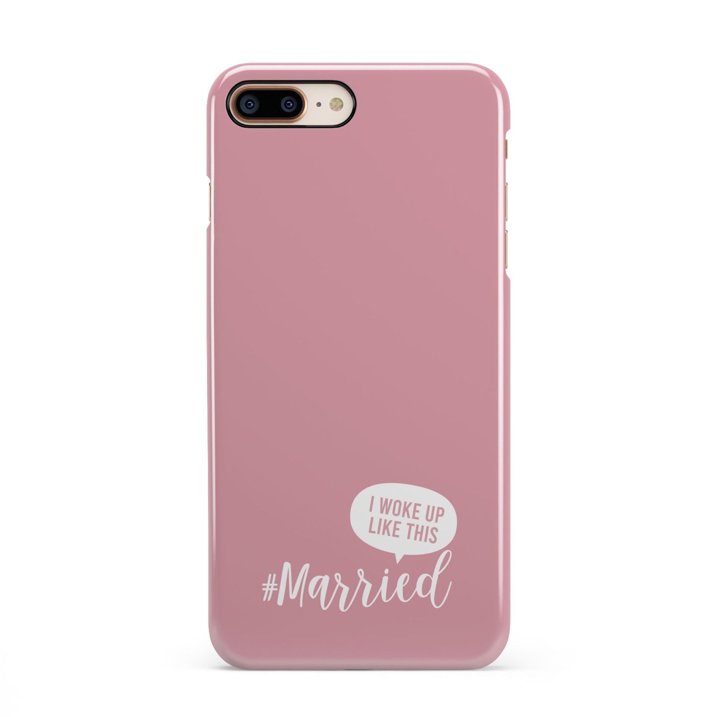I Woke Up Like This Married iPhone 8 Plus 3D Snap Case on Gold Phone