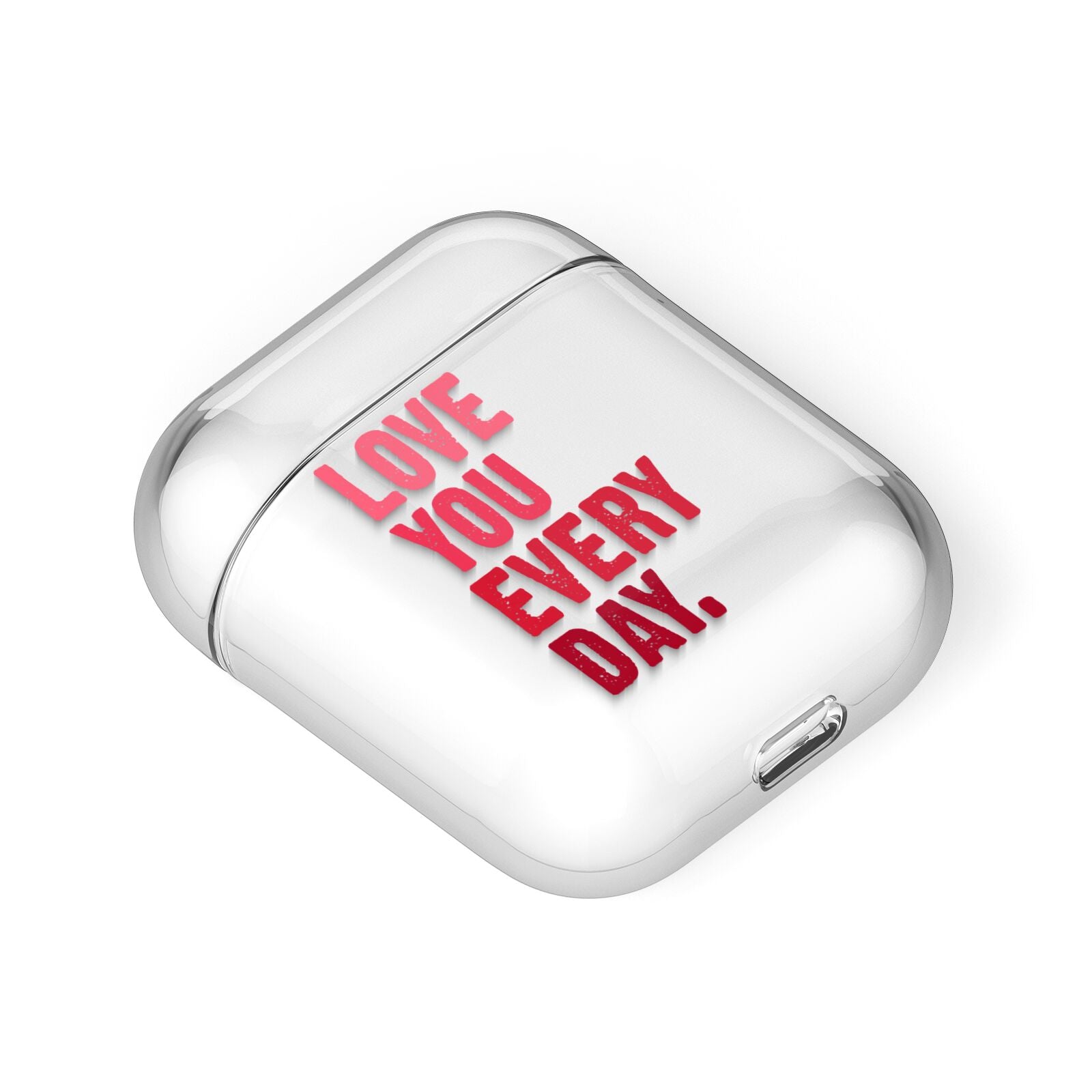 Love You Every Day AirPods Case Laid Flat