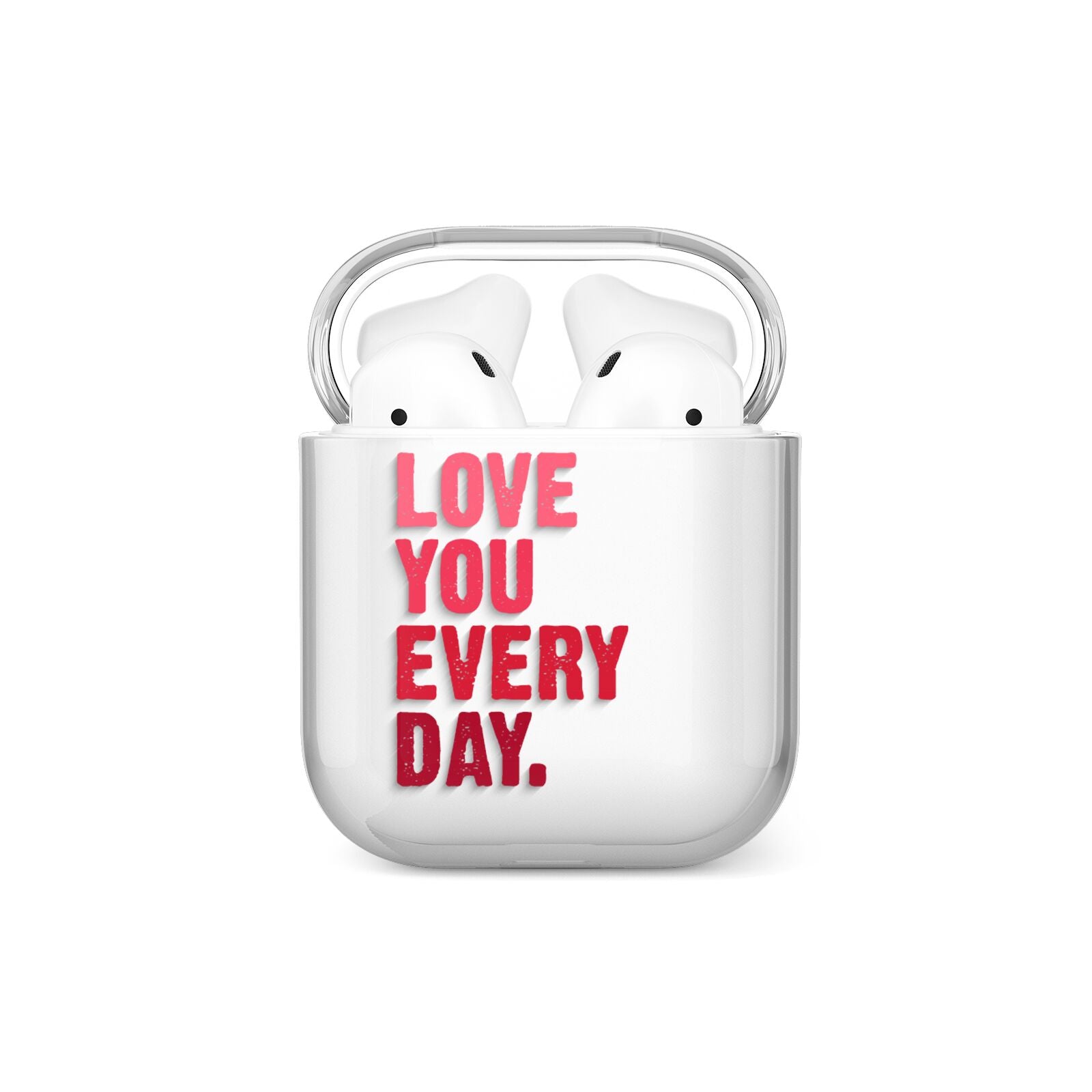 Love You Every Day AirPods Case