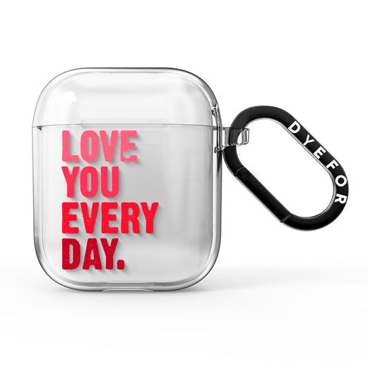 Love You Every Day AirPods Clear Case