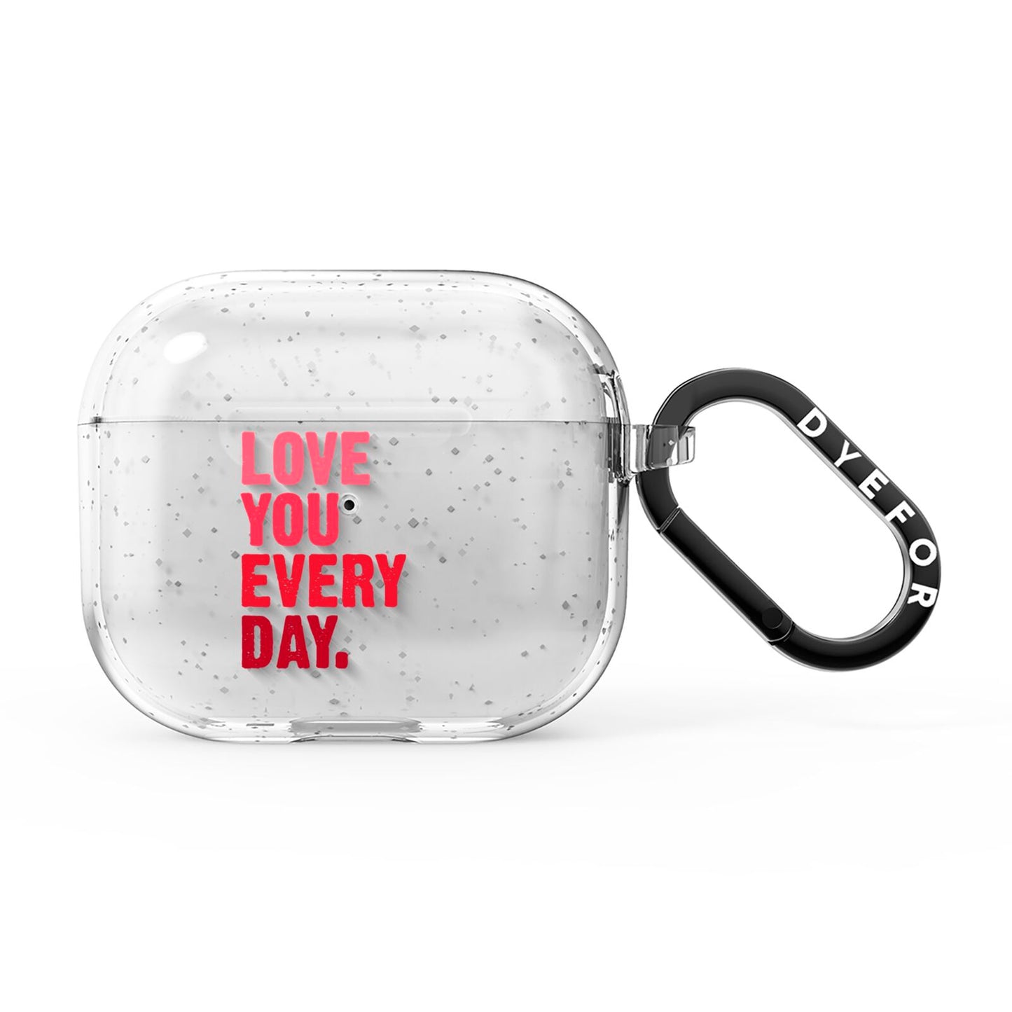 Love You Every Day AirPods Glitter Case 3rd Gen