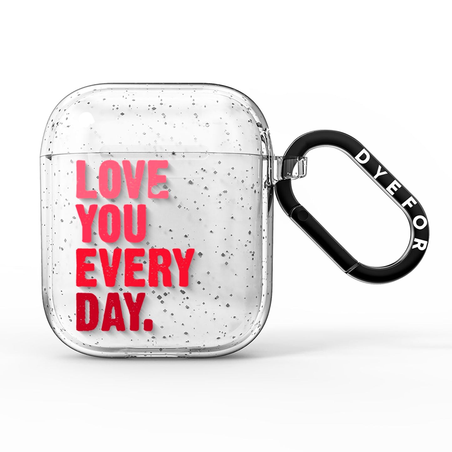 Love You Every Day AirPods Glitter Case