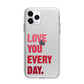 Love You Every Day Apple iPhone 11 Pro in Silver with Bumper Case