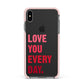 Love You Every Day Apple iPhone Xs Max Impact Case Pink Edge on Black Phone