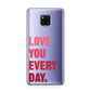 Love You Every Day Huawei Mate 20X Phone Case