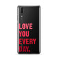 Love You Every Day Huawei P20 Phone Case