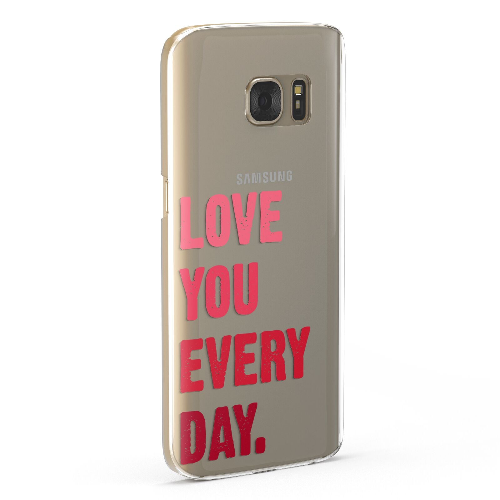 Love You Every Day Samsung Galaxy Case Fourty Five Degrees