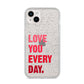 Love You Every Day iPhone 14 Plus Glitter Tough Case Starlight