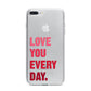 Love You Every Day iPhone 7 Plus Bumper Case on Silver iPhone