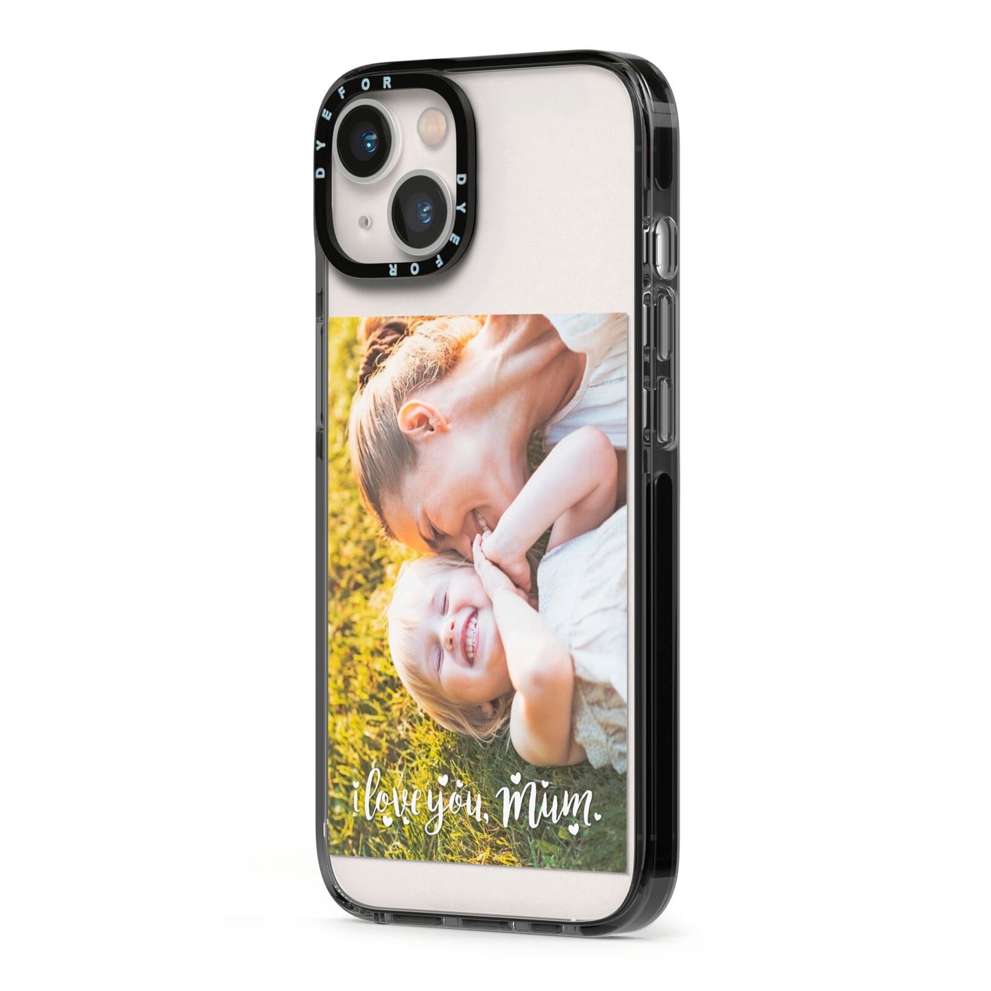 Love You Mum Photo Upload iPhone 13 Black Impact Case Side Angle on Silver phone