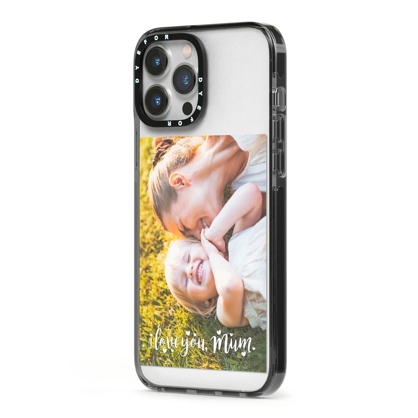 Love You Mum Photo Upload iPhone 13 Pro Max Black Impact Case Side Angle on Silver phone