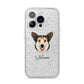Pembroke Welsh Corgi Personalised iPhone 14 Pro Glitter Tough Case Silver