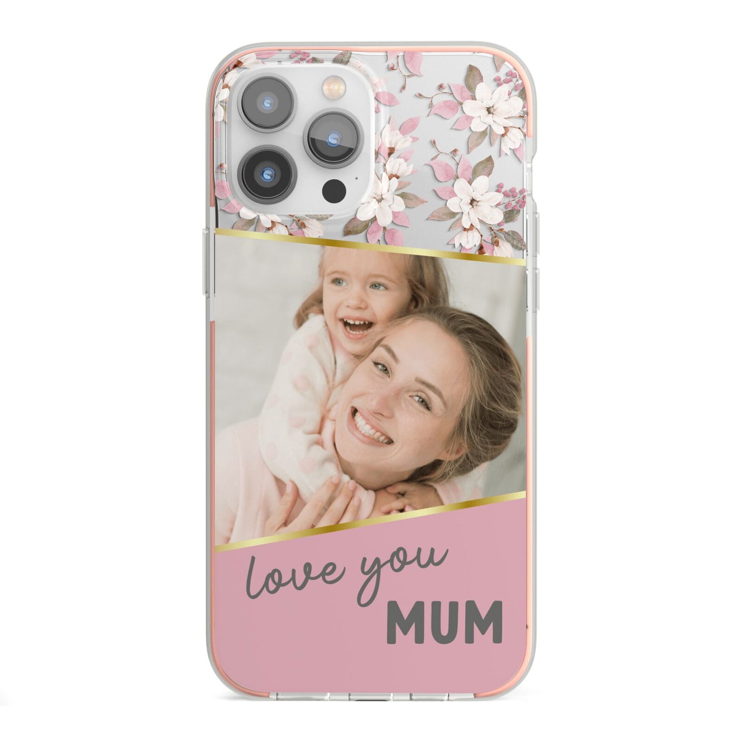 Personalised Love You Mum iPhone 13 Pro Max TPU Impact Case with Pink Edges