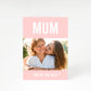Pink Mothers Day Photo A5 Greetings Card