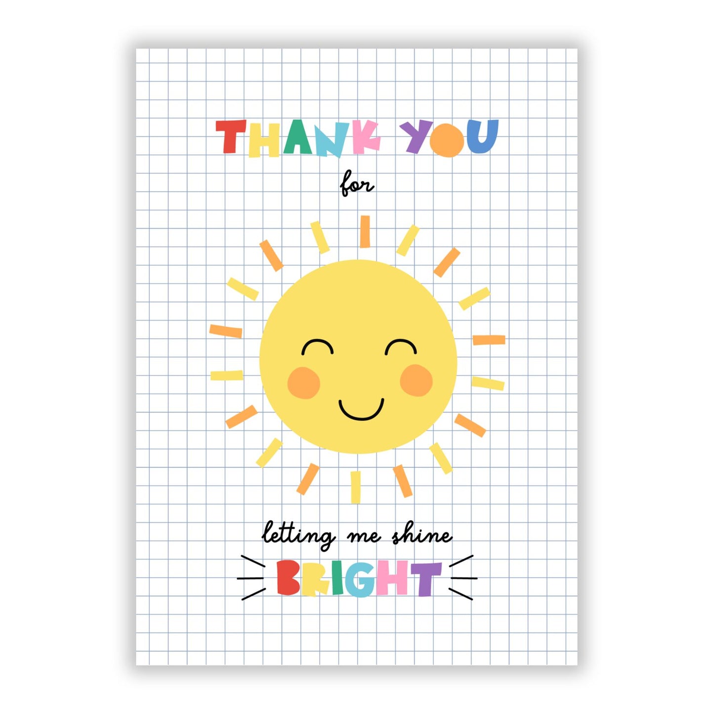 Thank You For Letting Me Shine Bright A5 Flat Greetings Card