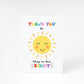 Thank You For Letting Me Shine Bright A5 Greetings Card