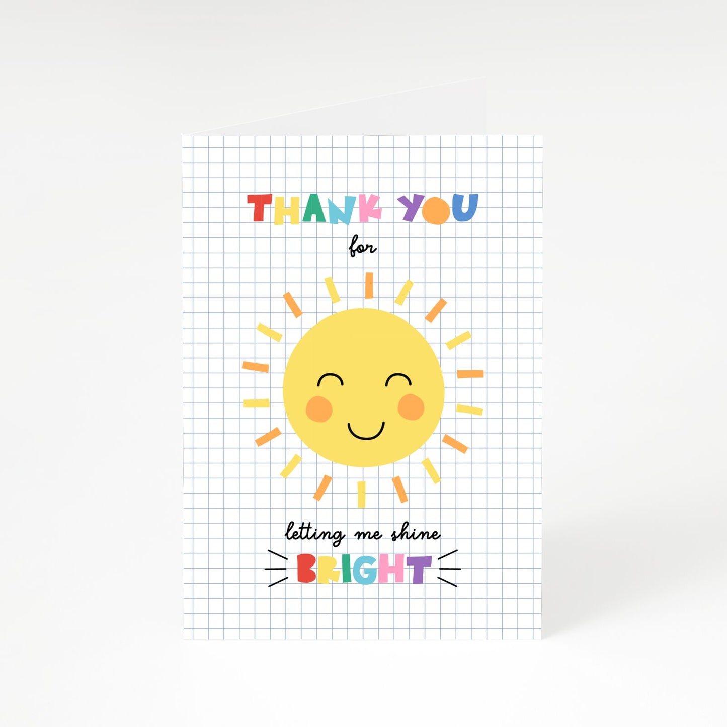 Thank You For Letting Me Shine Bright A5 Greetings Card
