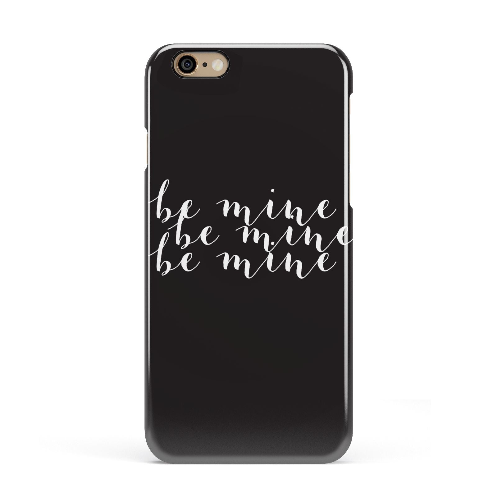 Valentines Be Mine Text Apple iPhone 6 3D Snap Case