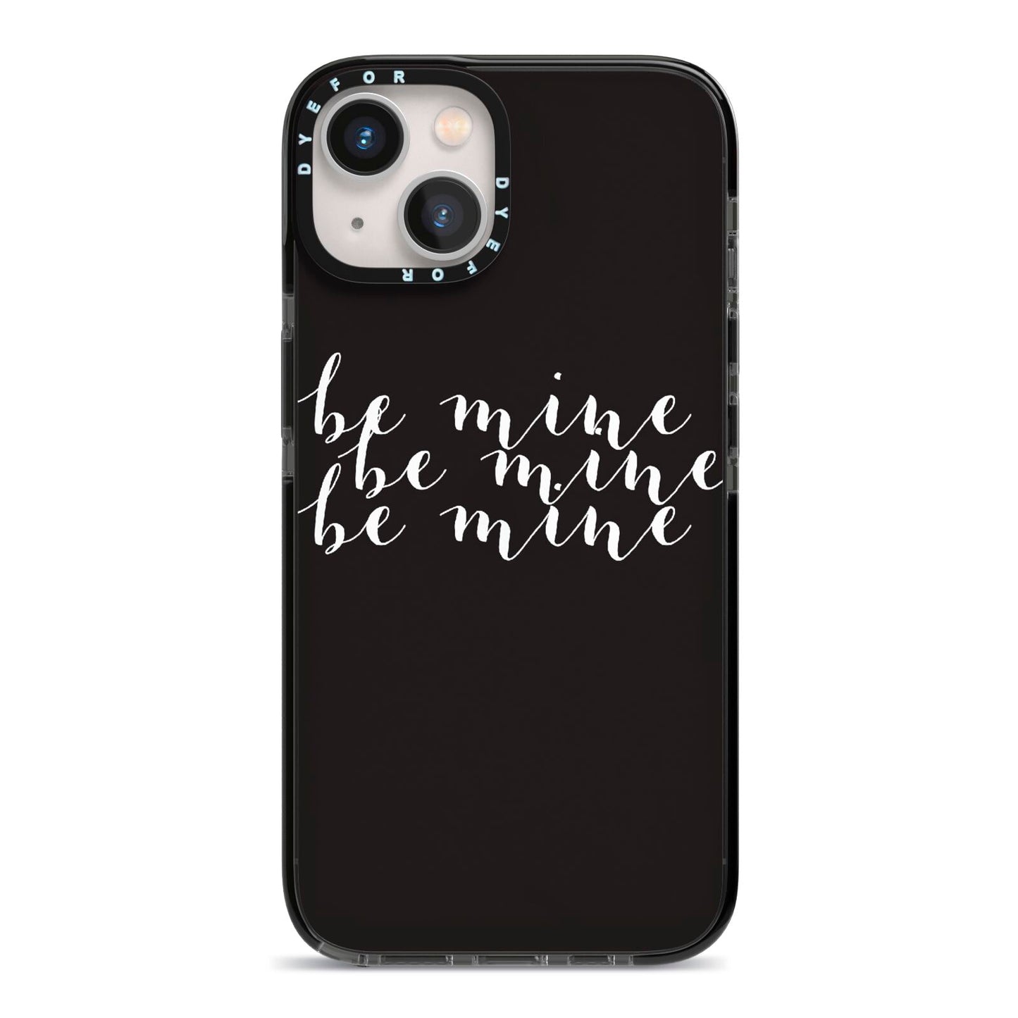 Valentines Be Mine Text iPhone 13 Black Impact Case on Silver phone