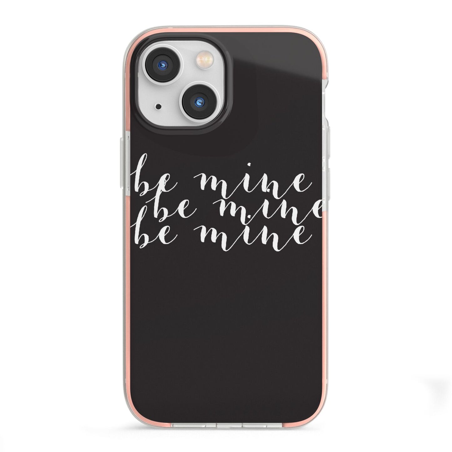 Valentines Be Mine Text iPhone 13 Mini TPU Impact Case with Pink Edges