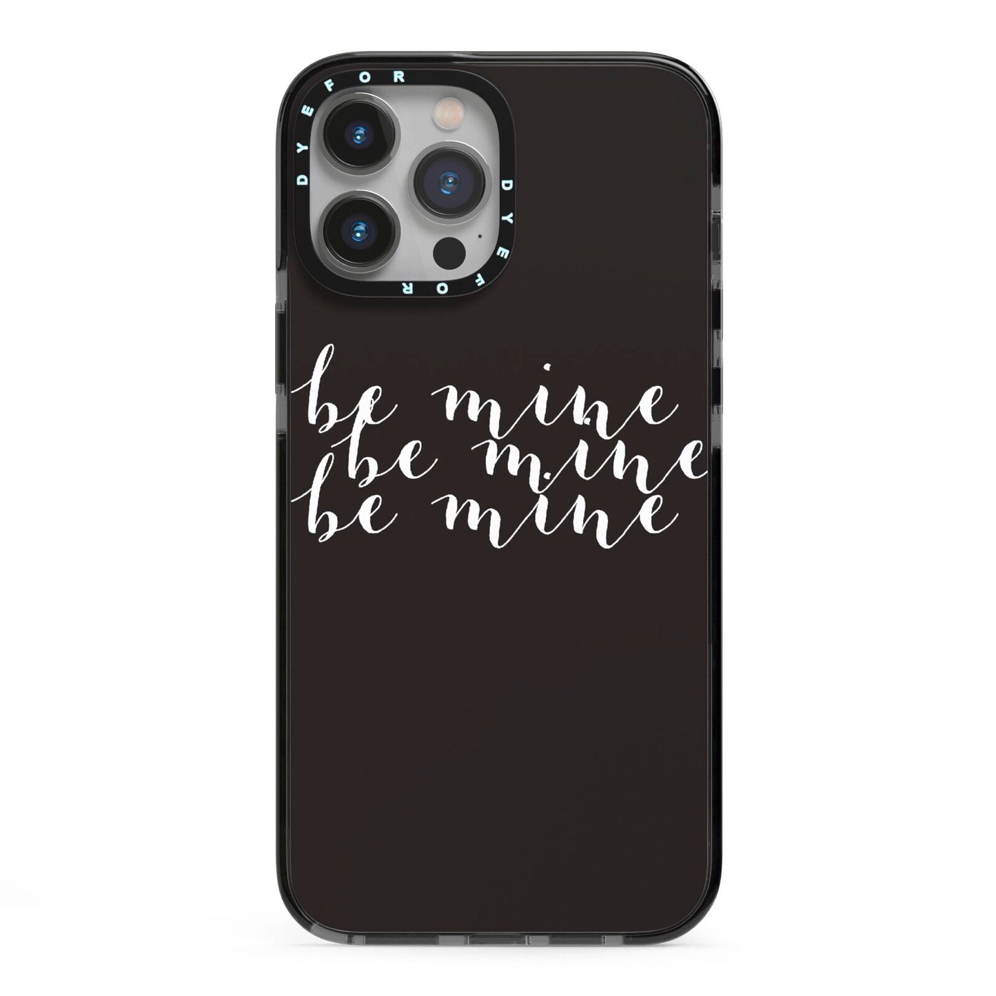 Valentines Be Mine Text iPhone 13 Pro Max Black Impact Case on Silver phone