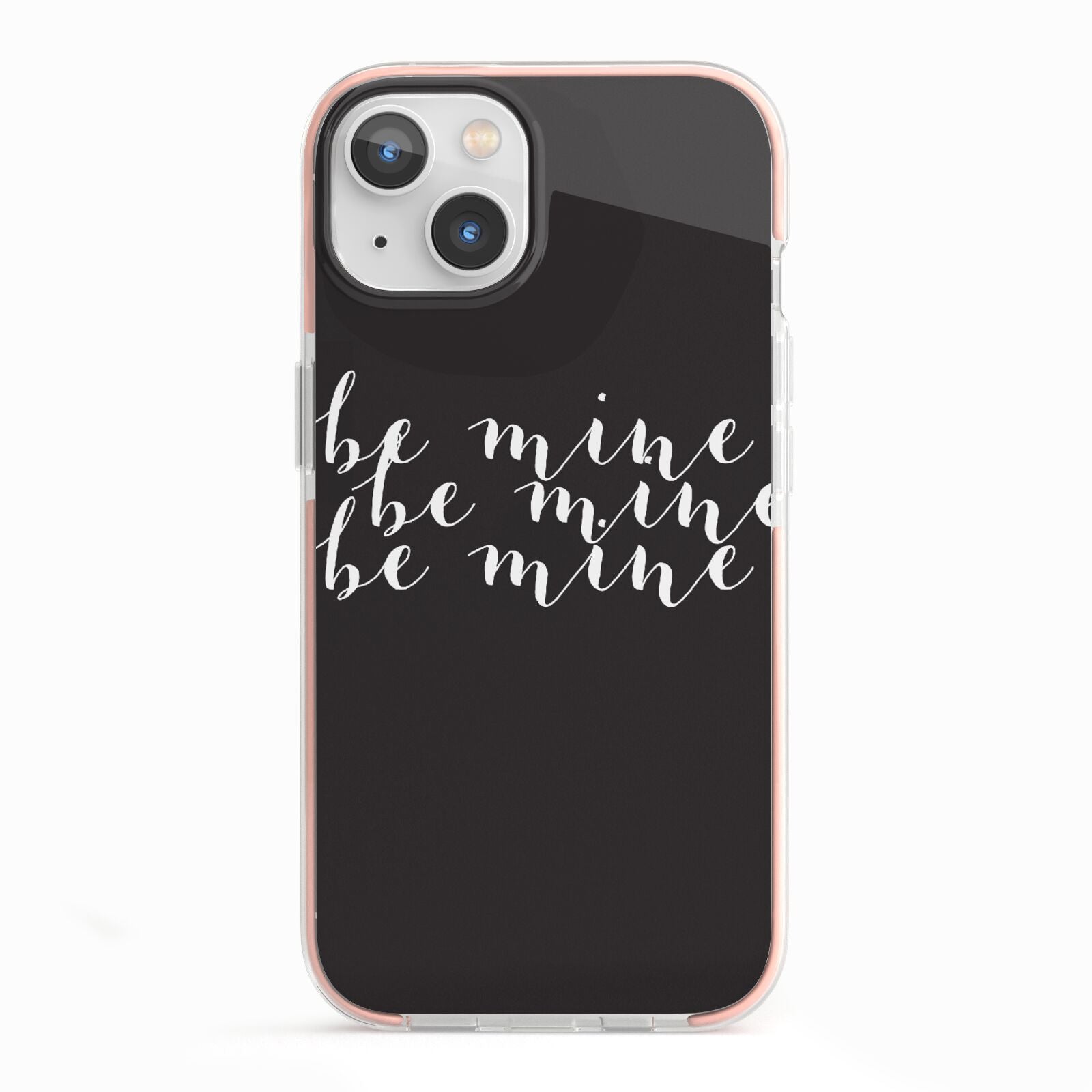 Valentines Be Mine Text iPhone 13 TPU Impact Case with Pink Edges