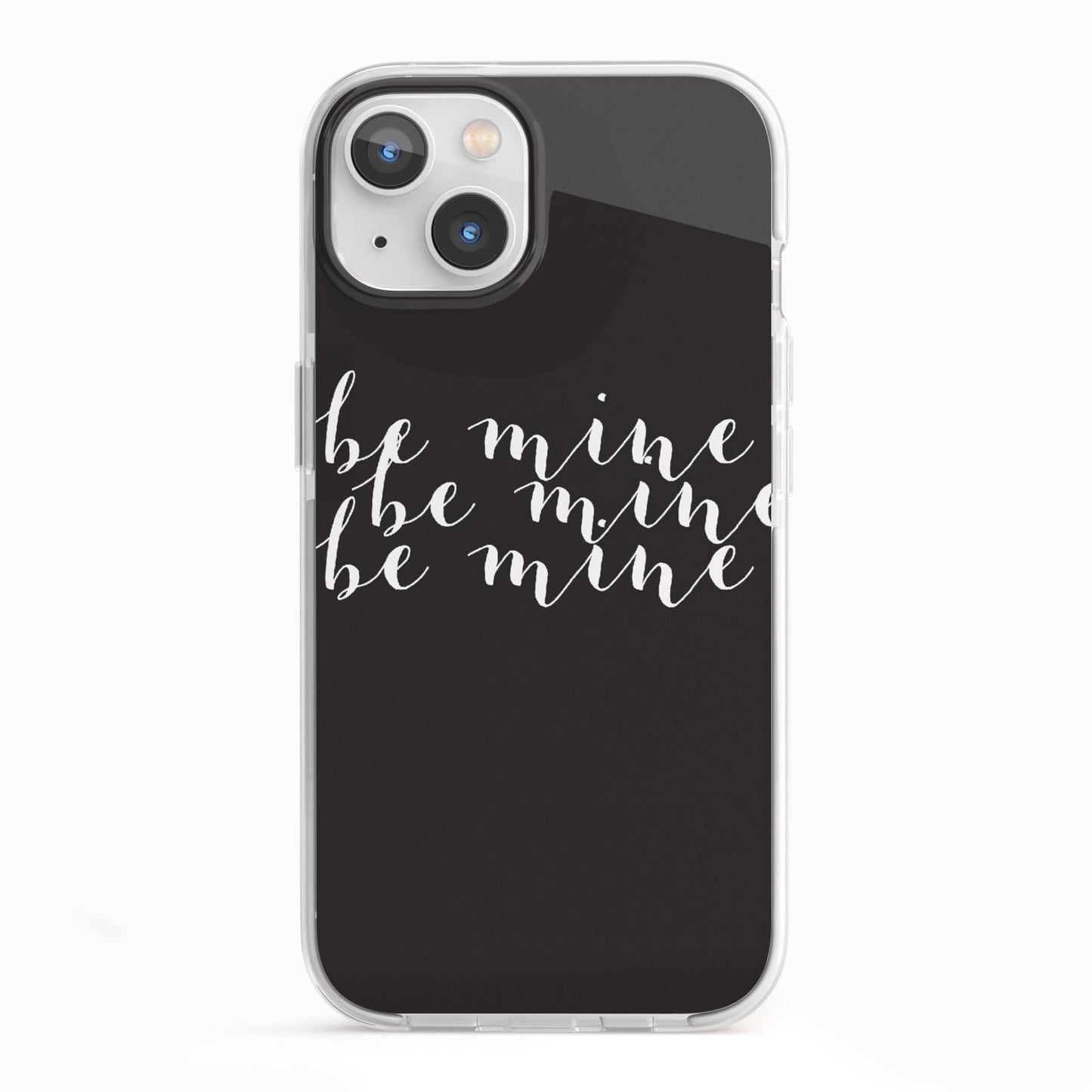 Valentines Be Mine Text iPhone 13 TPU Impact Case with White Edges