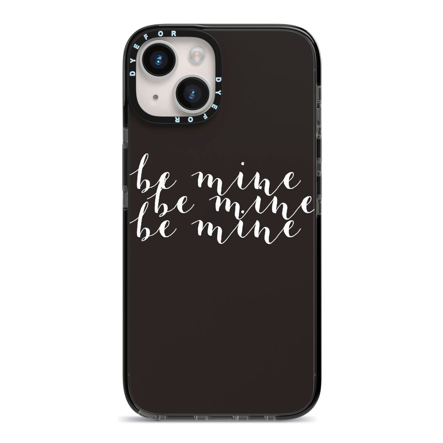 Valentines Be Mine Text iPhone 14 Black Impact Case on Silver phone