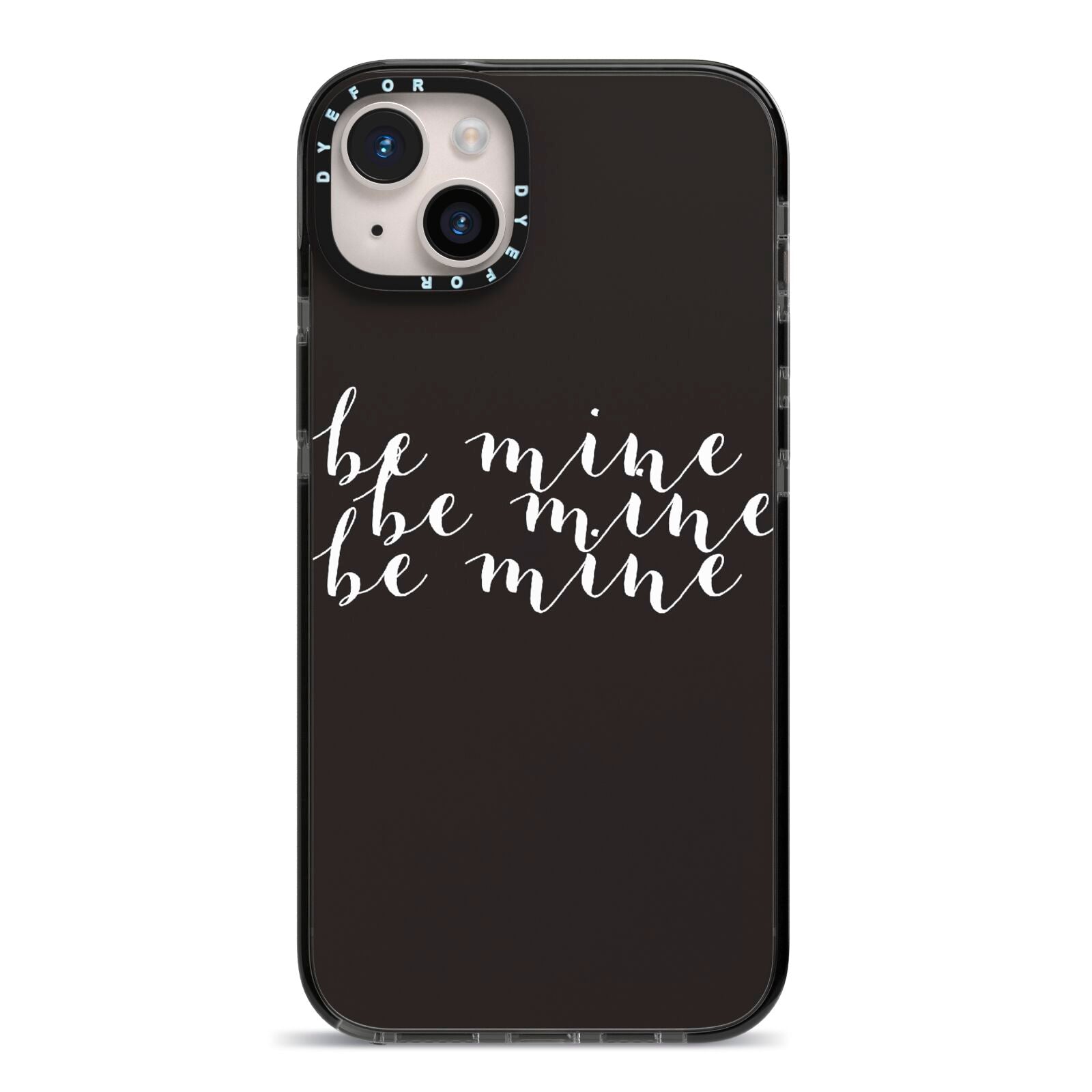Valentines Be Mine Text iPhone 14 Plus Black Impact Case on Silver phone