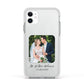 Wedding Photo Upload Keepsake with Text Apple iPhone 11 in White with White Impact Case