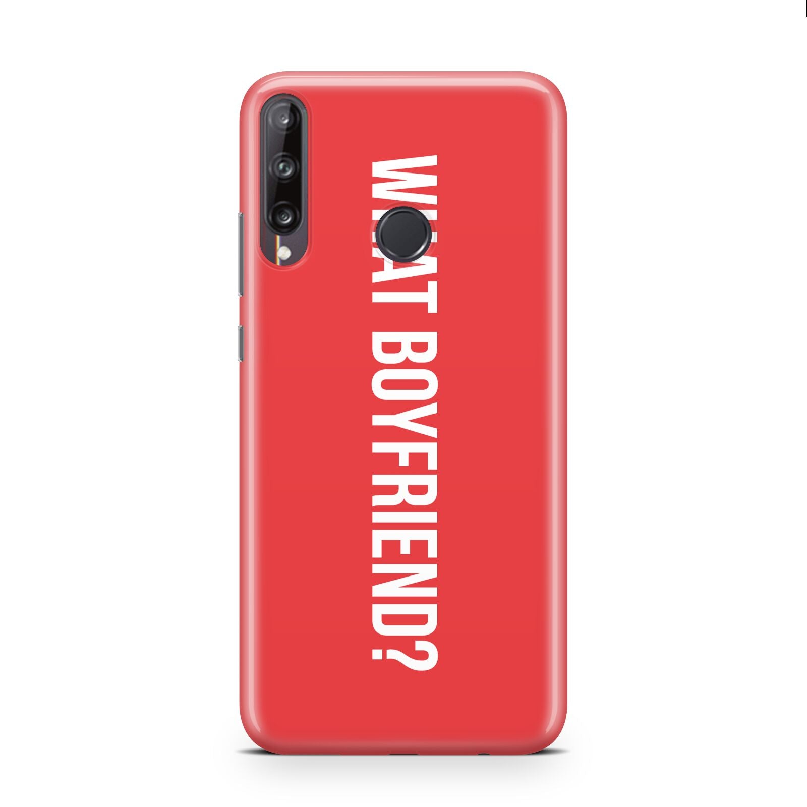 What Boyfriend Huawei P40 Lite E Phone Case