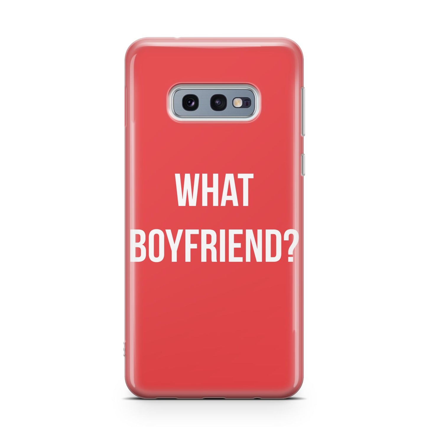 What Boyfriend Samsung Galaxy S10E Case
