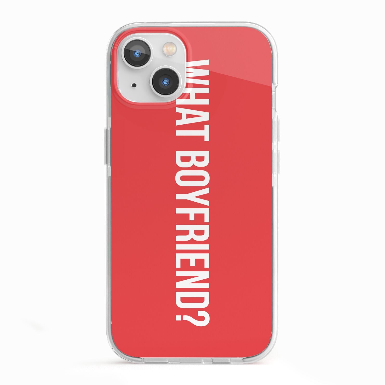 What Boyfriend iPhone 13 TPU Impact Case with White Edges