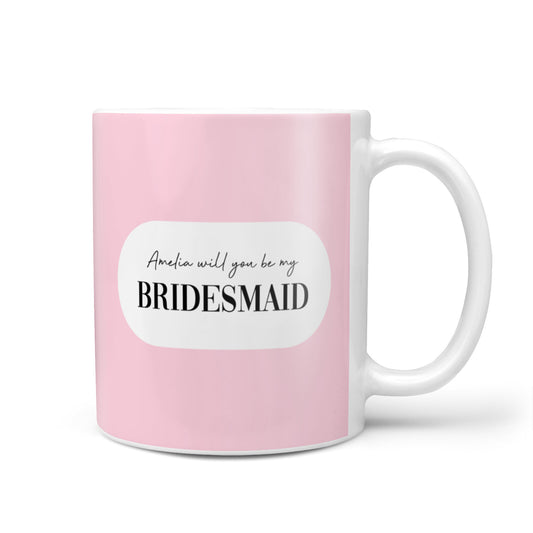 Will You Be My Bridesmaid 10oz Mug