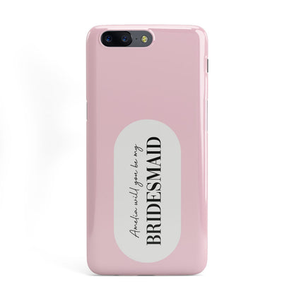 Will You Be My Bridesmaid OnePlus Case