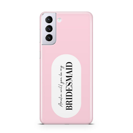 Will You Be My Bridesmaid Samsung S21 Plus Phone Case