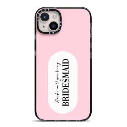Will You Be My Bridesmaid iPhone 14 Plus Black Impact Case on Silver phone