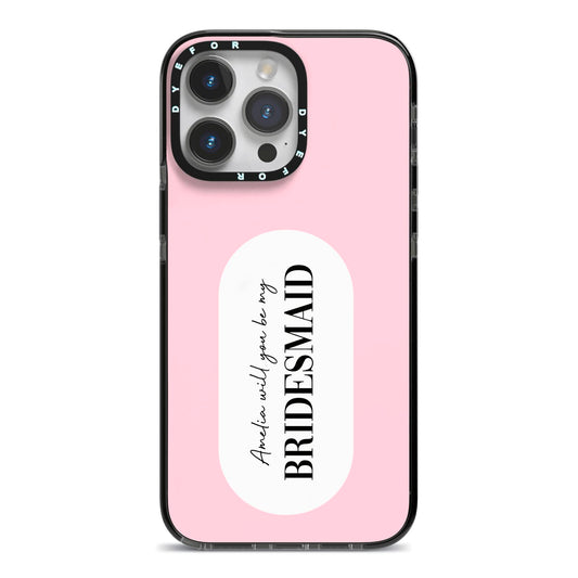 Will You Be My Bridesmaid iPhone 14 Pro Max Black Impact Case on Silver phone