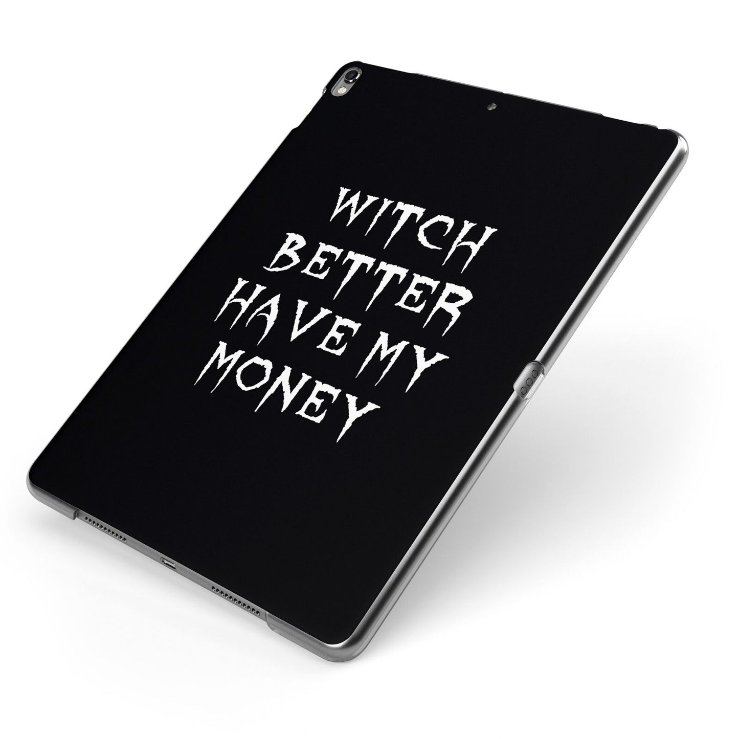 Witch Better Have My Money Apple iPad Case on Grey iPad Side View