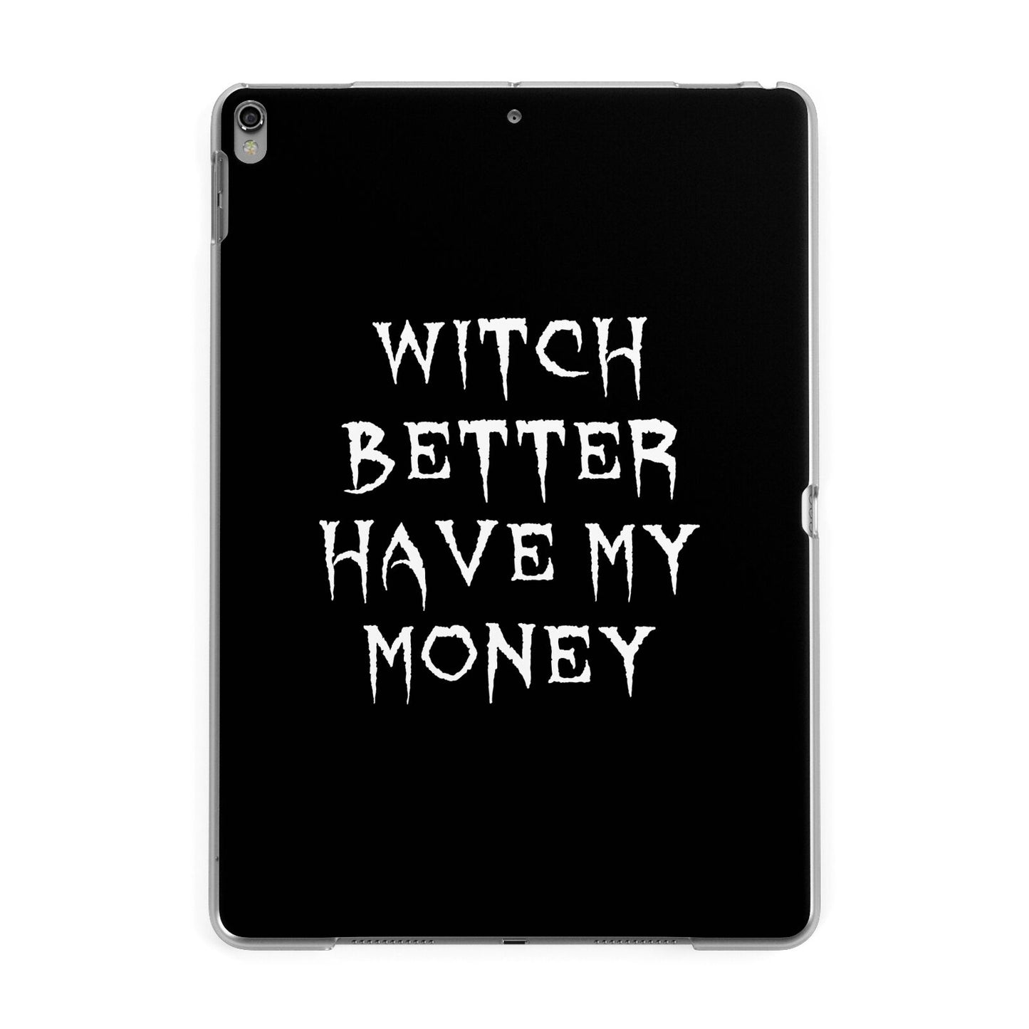 Witch Better Have My Money Apple iPad Grey Case