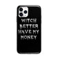 Witch Better Have My Money Apple iPhone 11 Pro Max in Silver with Bumper Case