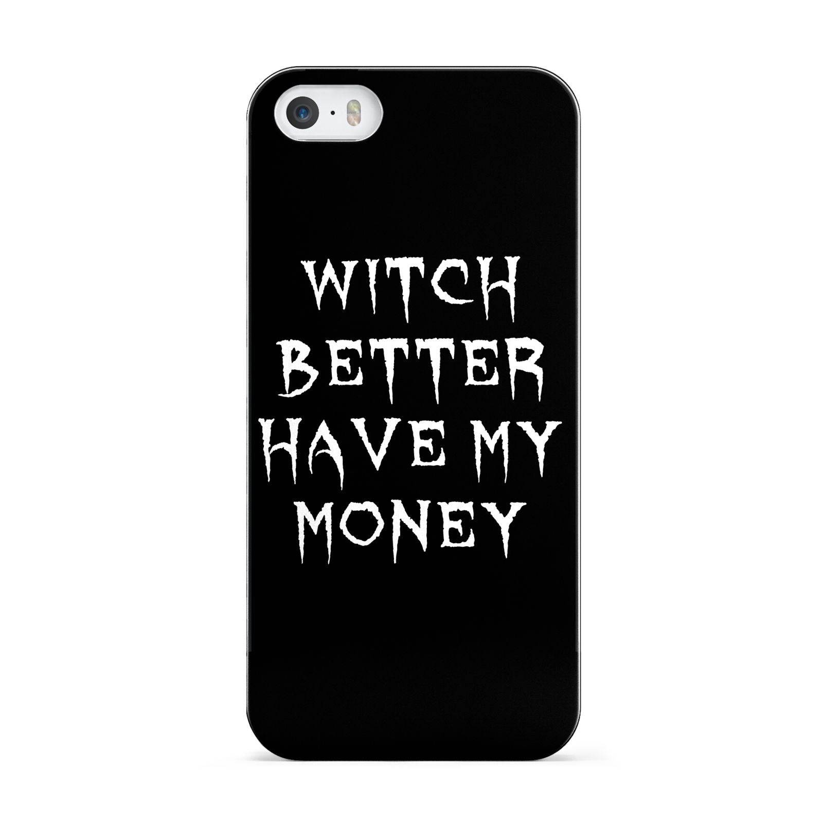 Witch Better Have My Money Apple iPhone 5 Case